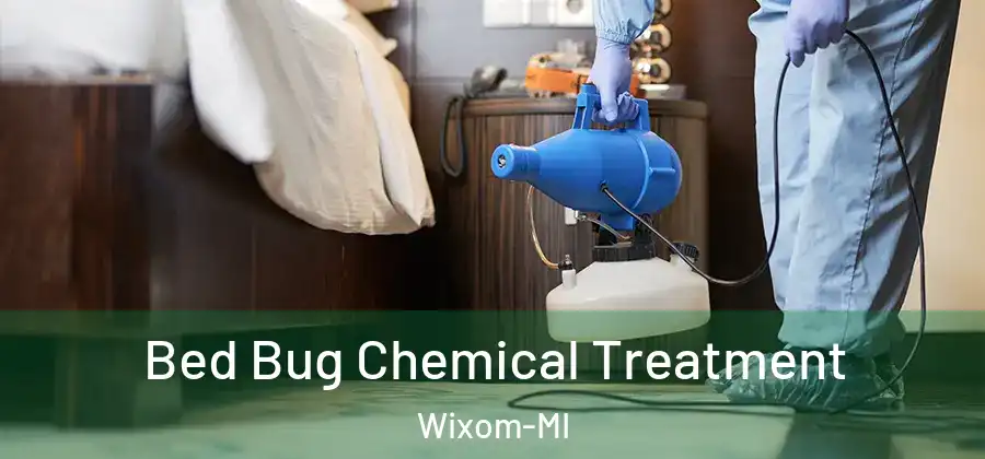 Bed Bug Chemical Treatment Wixom-MI