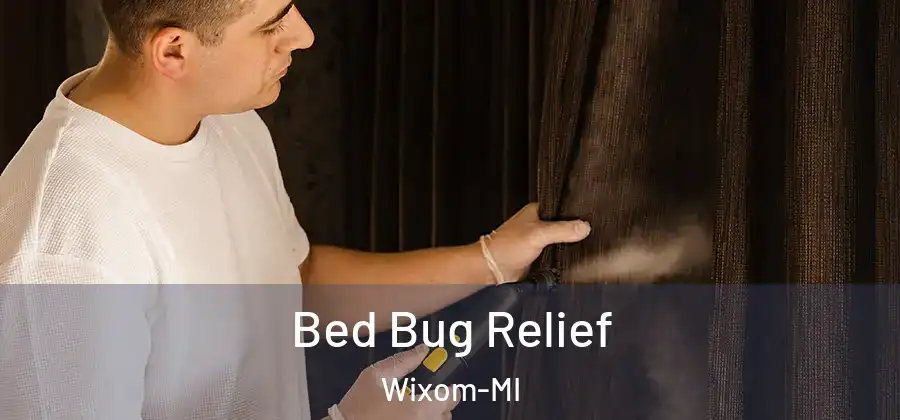 Bed Bug Relief Wixom-MI