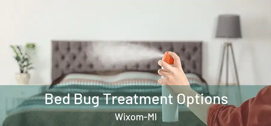 Bed Bug Treatment Options Wixom-MI