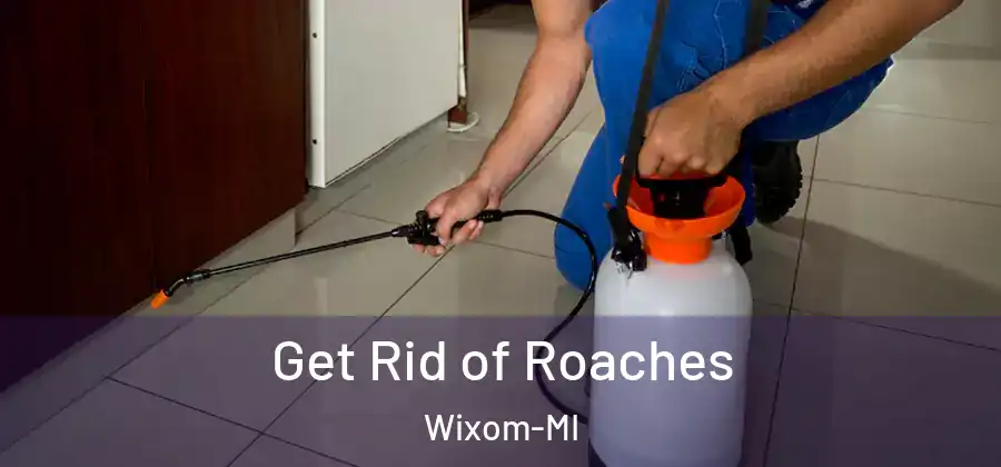 Get Rid of Roaches Wixom-MI
