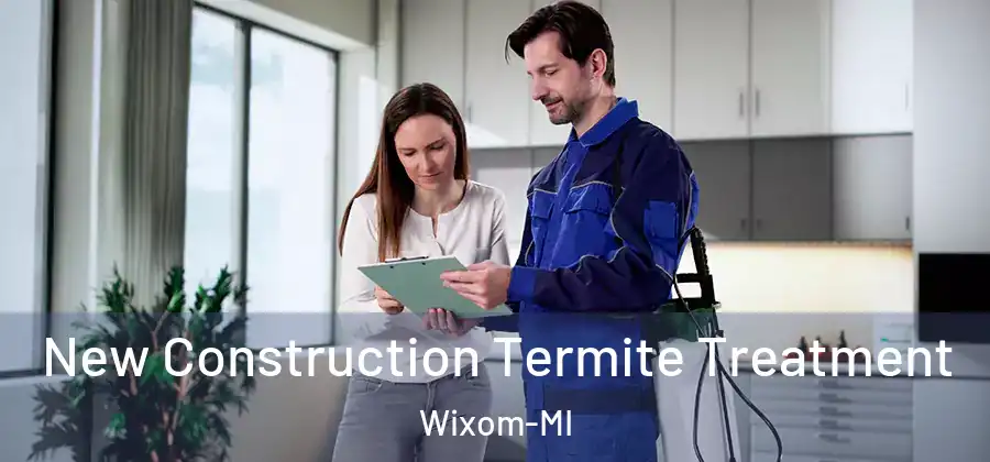 New Construction Termite Treatment Wixom-MI