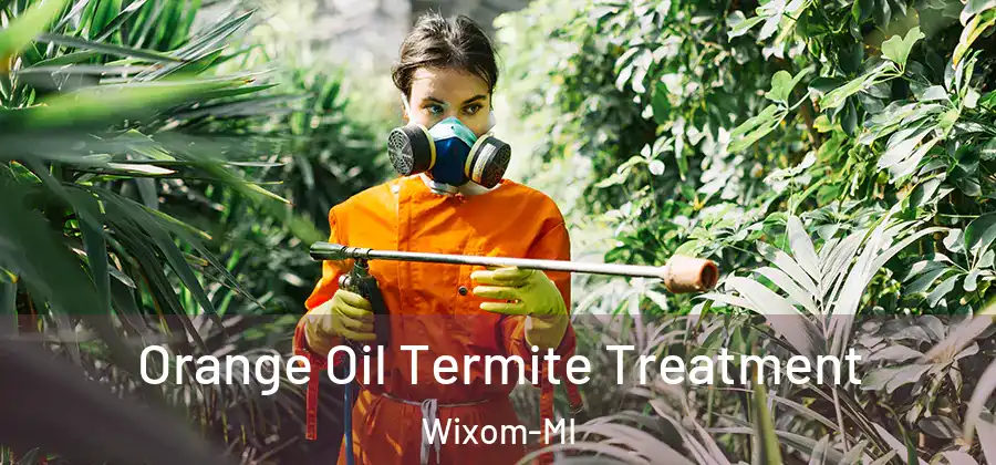  Orange Oil Termite Treatment Wixom-MI
