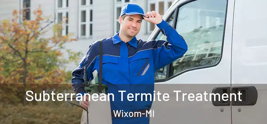 Subterranean Termite Treatment Wixom-MI