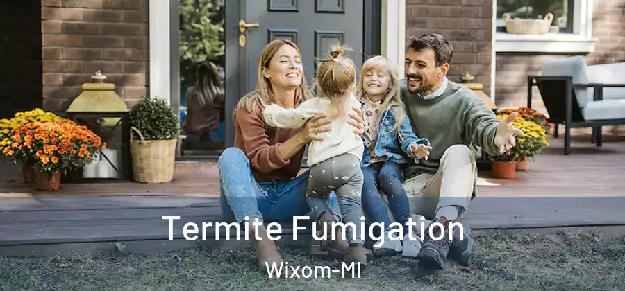  Termite Fumigation Wixom-MI