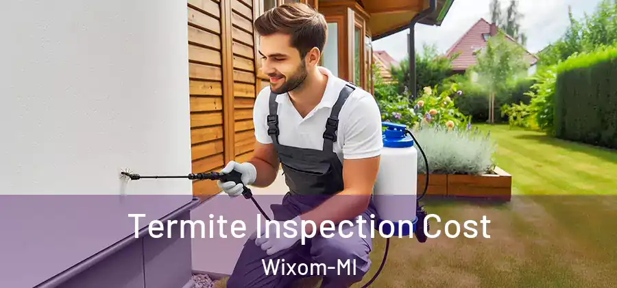  Termite Inspection Cost Wixom-MI