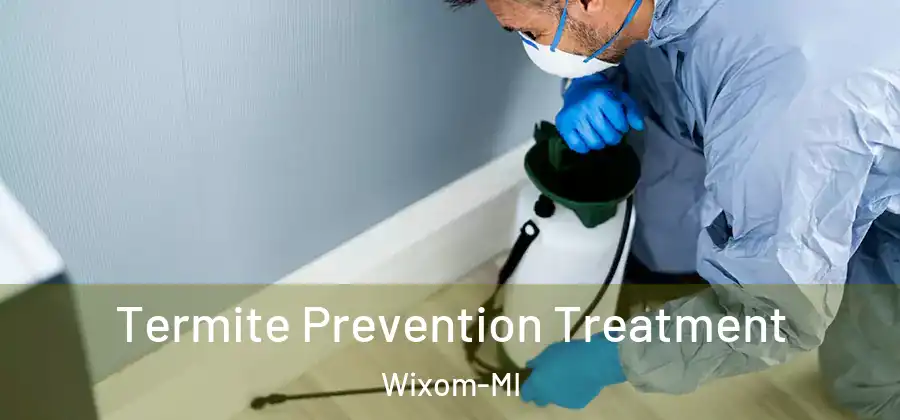 Termite Prevention Treatment Wixom-MI